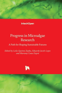 Progress in Microalgae Research - A Path for Shaping Sustainable Futures