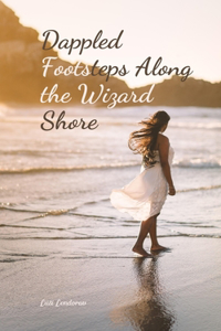 Dappled Footsteps Along the Wizard Shore