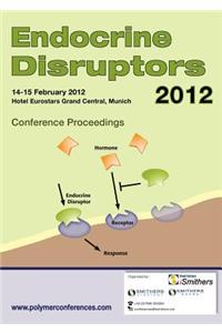 Endocrine Disruptors 2012 Conference Proceedings