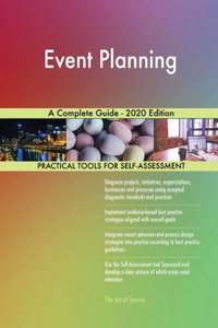 Event Planning A Complete Guide - 2020 Edition