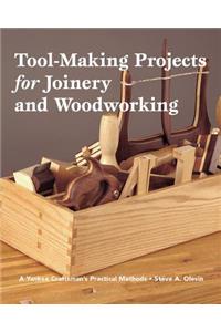 Tool-Making Projects for Joinery and Woodworking