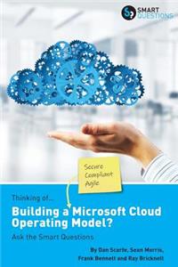 Thinking Of...Building a Microsoft Cloud Operating Model? Ask the Smart Questions