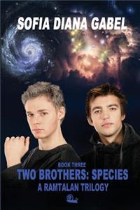 Two Brothers: Species: A Ramtalan Trilogy