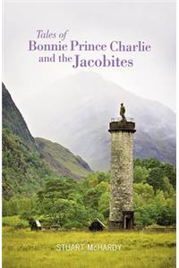 Tales of Bonnie Prince Charlie and the Jacobites