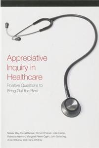 Appreciative Inquiry in Healthcare