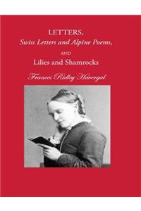 Letters, Swiss Letters and Alpine Poems, and Lilies and Shamrocks