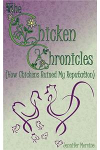 Chicken Chronicles (How Chickens Ruined My Reputation)