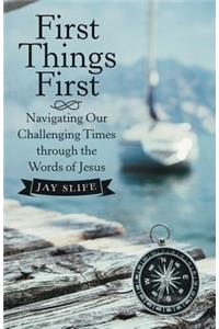 First Things First