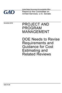 Project and program management, DOE needs to revise requirements and guidance for cost estimating and related reviews