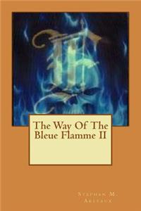 Way Of The Bleue Flamme II