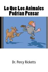 Lo Que Los Animales Podrían Pensar