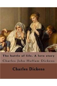 battle of life. A love story. By: Charles Dickens, and By: Daniel Maclise, By: Richard Doyle (illustrator), By: Clarkson Frederick Stanfield(Illustrator and By: John Leech(caricaturi