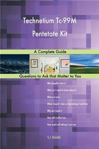 Technetium Tc-99M Pentetate Kit; A Complete Guide