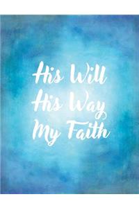 His Will His Way My Faith
