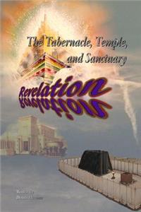 Tabernacle, Temple, and Sanctuary