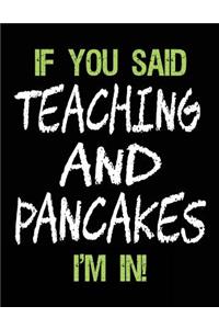 If You Said Teaching and Pancakes I'm in