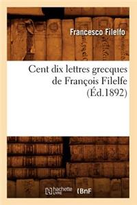Cent Dix Lettres Grecques de François Filelfe (Éd.1892)