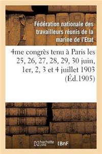 4me Congrès Tenu À Paris Les 25, 26, 27, 28, 29, 30 Juin, 1er, 2, 3 Et 4 Juillet 1903