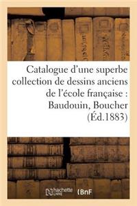 Catalogue d'Une Superbe Collection de Dessins Anciens de l'École Française Par Baudouin, Boucher