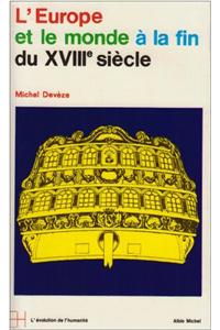 Europe Et Le Monde a la Fin Du Xviiie Siecle (L')