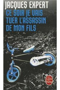 Ce Soir Je Vais Tuer l'Assassin de Mon Fils