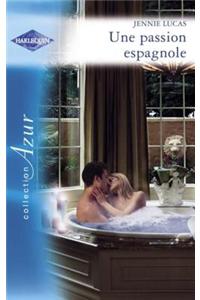 Une Passion Espagnole (Harlequin Azur)