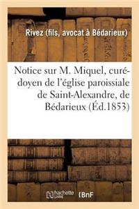 Notice Sur M. Miquel, Curé-Doyen de l'Église Paroissiale de Saint-Alexandre, de Bédarieux