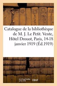 Catalogue de Livres Modernes Et de Quelques Livres Anciens de la Bibliothèque de M. J. Le Petit