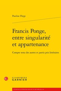 Francis Ponge, Entre Singularite Et Appartenance