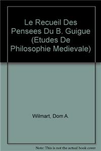Le Recueil Des Pensees Du B. Guigue