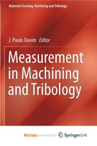 Measurement in Machining and Tribology