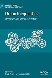 Urban Inequalities: Ethnographically Informed Reflections