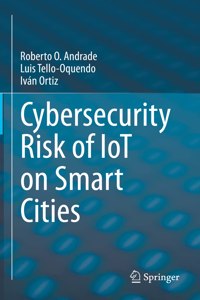 Cybersecurity Risk of Iot on Smart Cities