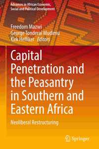 Capital Penetration and the Peasantry in Southern and Eastern Africa: Neoliberal Restructuring