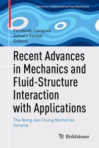 Recent Advances in Mechanics and Fluid-Structure Interaction with Applications