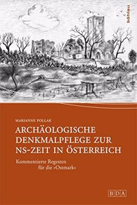 Archaologische Denkmalpflege Zur Ns-Zeit in Osterreich