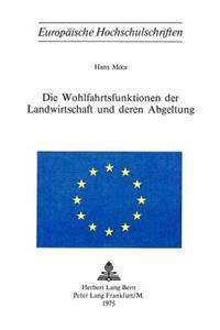 Die Wohlfahrtsfunktionen der Landwirtschaft und deren Abgeltung