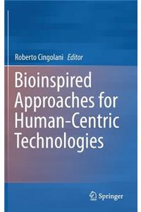 Bioinspired Approaches for Human-Centric Technologies