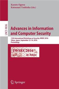 Advances in Information and Computer Security: 11th International Workshop on Security, Iwsec 2016, Tokyo, Japan, September 12-14, 2016, Proceedings