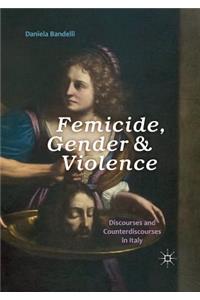 Femicide, Gender and Violence