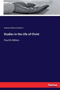 Studies in the Life of Christ