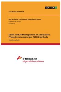 Selbst- und Zeitmanagement im ambulanten Pflegedienst anhand der ALPEN-Methode