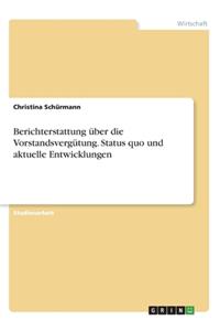 Berichterstattung über die Vorstandsvergütung. Status quo und aktuelle Entwicklungen