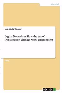 Digital Nomadism. How the era of Digitalisation changes work environment