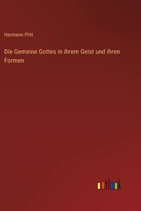 Die Gemeine Gottes in ihrem Geist und ihren Formen