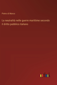 neutralità nelle guerre marittime secondo il dritto pubblico italiano