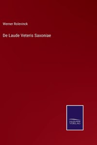 De Laude Veteris Saxoniae