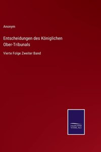 Entscheidungen des Königlichen Ober-Tribunals