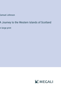 A Journey to the Western Islands of Scotland
