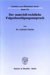 Der Materiell-Rechtliche Folgenbeseitigungsanspruch